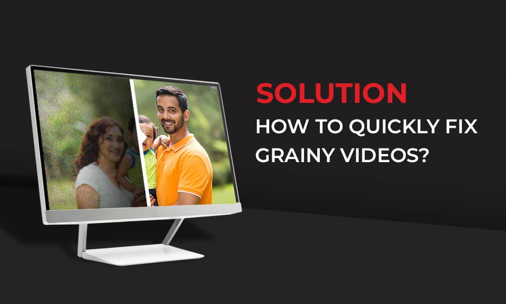 Grainy Videos