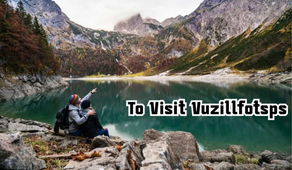 To Visit Vuzillfotsps