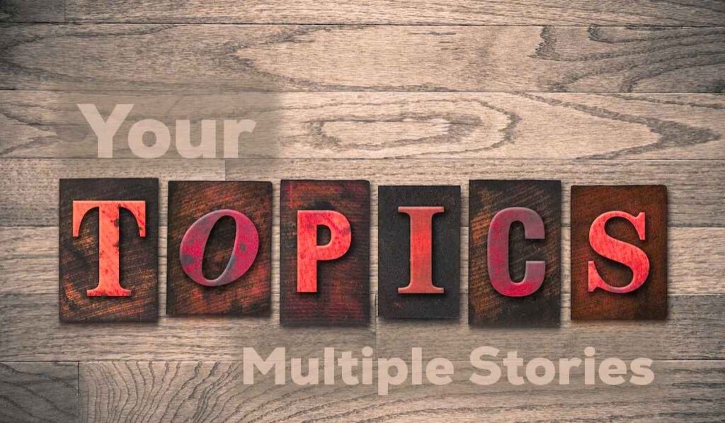 Your Topics Multiple Stories