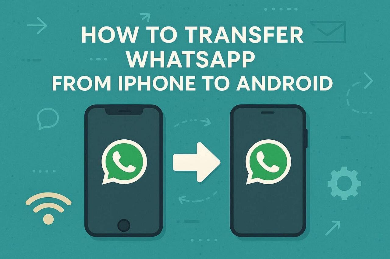 How to Transfer WhatsApp from iPhone to Android (and Move Your Phone Data the Right Way)